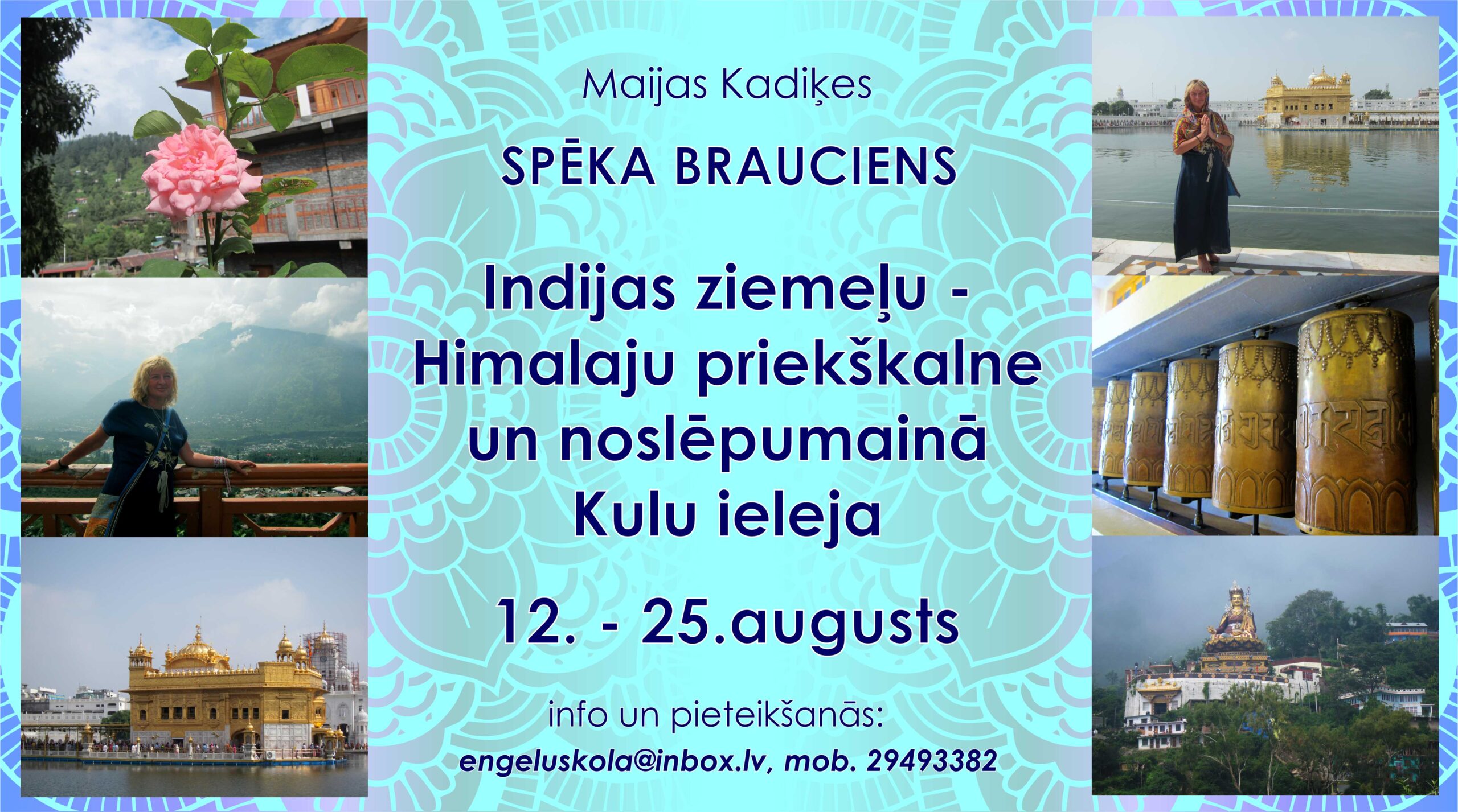 12. – 25. augusts Spēka brauciens “Indijas ziemeļu – Himalaju priekškalne un noslēpumainā Kulu ieleja”