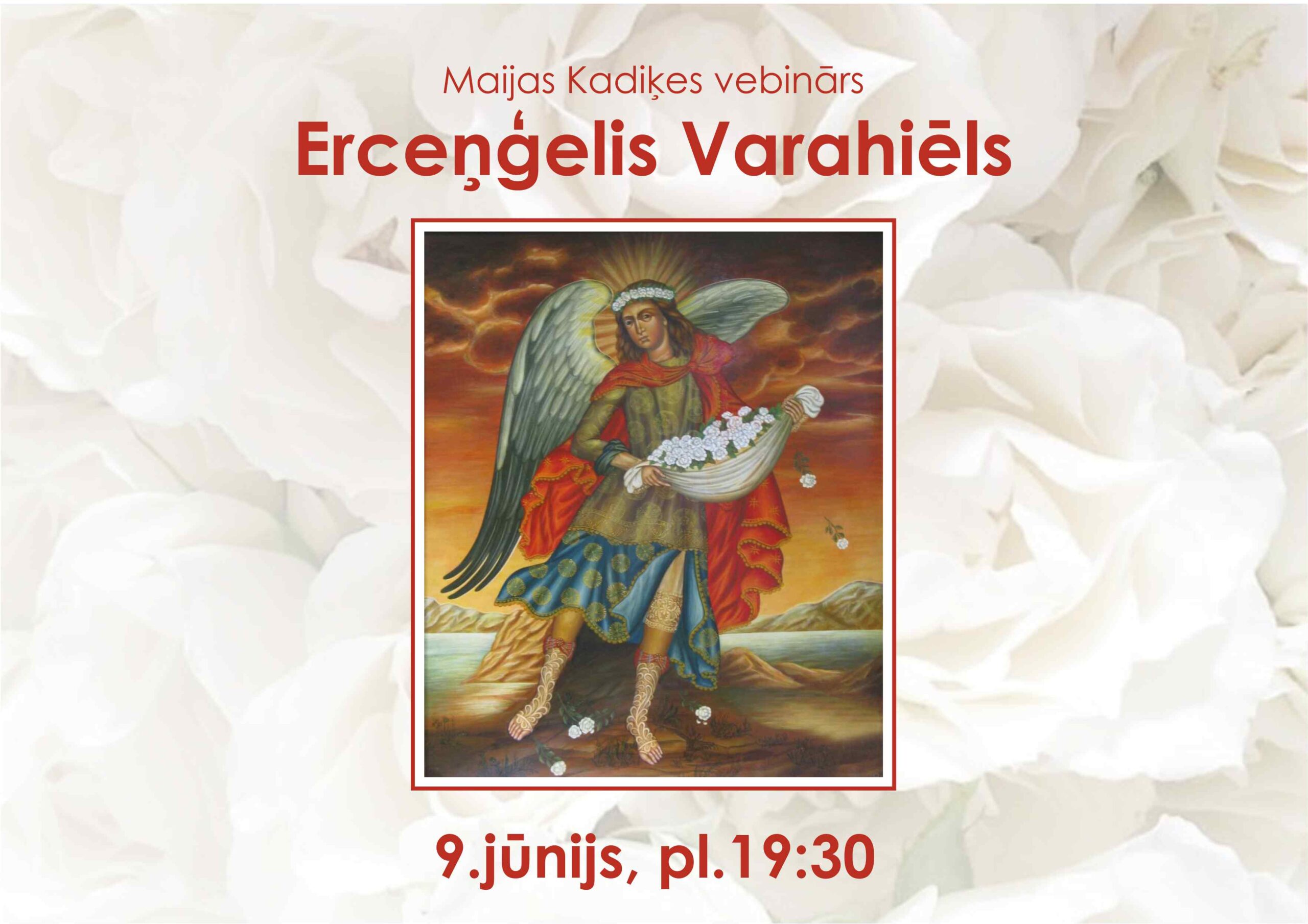 9.jūnijs, pl. 19:30 Vebinārs “Erceņģelis Varahiēls”
