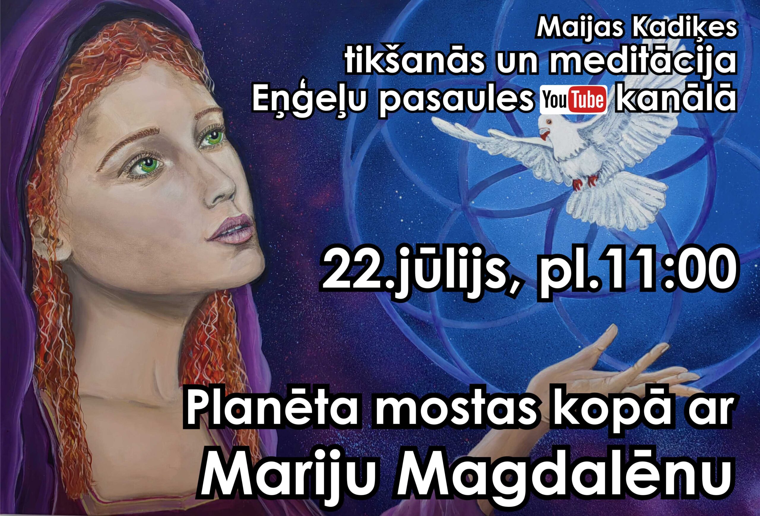 22.jūlija tikšanās un meditācijas “Pasaule postas kopā ar Mariju Magdalēnu” ieraksts
