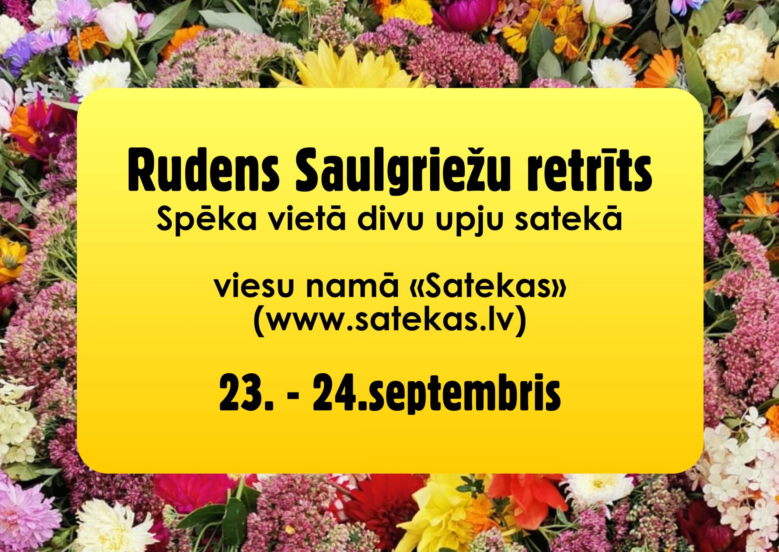 23. – 24. septembris – Rudens Saulgriežu retrīts Spēka vietā divu upju satekā viesu namā “Satekas”